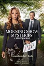Watch Morning Show Mysteries: A Murder in Mind Nowvideo