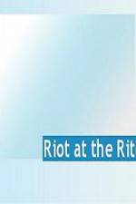 Watch Riot at the Rite Nowvideo