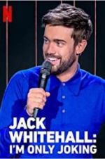Watch Jack Whitehall: I\'m Only Joking Nowvideo