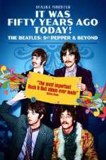 Watch It Was Fifty Years Ago Today... Sgt Pepper and Beyond Nowvideo