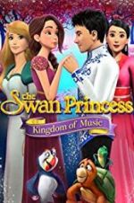 Watch The Swan Princess: Kingdom of Music Nowvideo