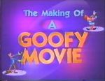 Watch The Making of \'A Goofy Movie\' (TV Short 1995) Nowvideo