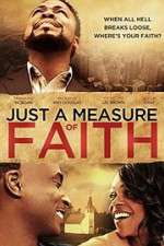 Watch Just a Measure of Faith Nowvideo