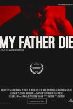 Watch My Father Die Nowvideo
