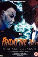 Watch Friday the 31st: Michael vs. Jason Nowvideo