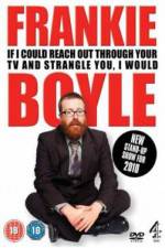 Watch Frankie Boyle If I Could Reach Out Through Your TV And Strangle You I Would Nowvideo