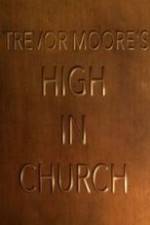 Watch Trevor Moore: High in Church Nowvideo