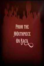 Watch From the Mouthpiece on Back Nowvideo