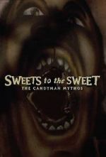 Watch Sweets to the Sweet: The Candyman Mythos Nowvideo