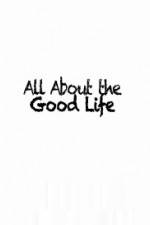 Watch All About The Good Life Nowvideo