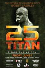 Watch Titan Fighting Championship 25: Kevin Asplund vs. Bobby Lashley Nowvideo