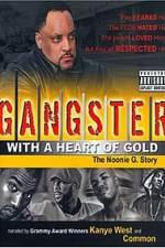Watch Gangster with a Heart of Gold The Noonie G Story Nowvideo