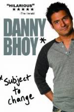 Watch Danny Bhoy: Subject to Change Nowvideo