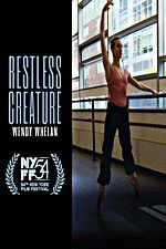 Watch Restless Creature Wendy Whelan Nowvideo