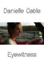 Watch Danielle Cable: Eyewitness Nowvideo