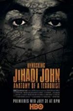 Watch Unmasking Jihadi John Anatomy of a Terrorist Nowvideo