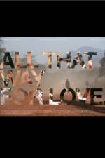 Watch All That Way for Love Nowvideo