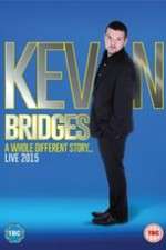 Watch Kevin Bridges: A Whole Different Story Nowvideo