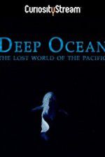 Watch Deep Ocean: The Lost World of the Pacific Nowvideo