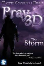 Watch Pray 3D: The Storm Nowvideo
