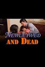 Watch Newlywed and Dead Nowvideo