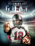 Watch Becoming the G.O.A.T.: The Tom Brady Story Nowvideo