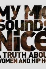 Watch My Mic Sounds Nice The Truth About Women in Hip Hop Nowvideo