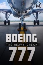 Watch Boeing 777: The Heavy Check Nowvideo