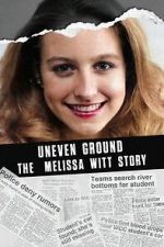 Watch Uneven Ground: The Melissa Witt Story Nowvideo