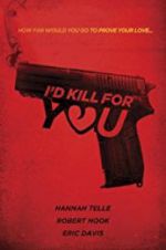 Watch I\'d Kill for You Nowvideo