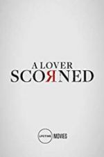 Watch A Lover Scorned Nowvideo