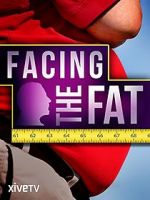 Watch Facing the Fat Nowvideo