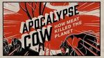 Watch Apocalypse Cow: How Meat Killed the Planet Nowvideo