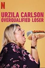 Watch Urzila Carlson: Overqualified Loser Nowvideo
