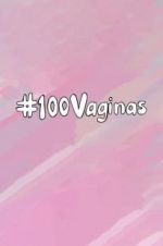 Watch 100 Vaginas Nowvideo