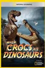 Watch National Geographic When Crocs Ate Dinosaurs Nowvideo