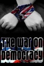 Watch The War on Democracy Nowvideo