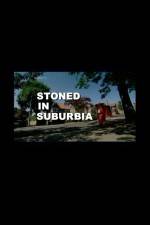 Watch Stoned in Suburbia Nowvideo