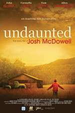 Watch Undaunted... The Early Life of Josh McDowell Nowvideo