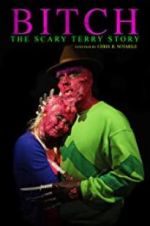 Watch Bitch: The Scary Terry Story Nowvideo