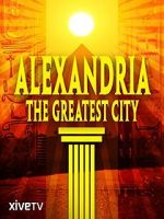 Watch Alexandria: The Greatest City Nowvideo