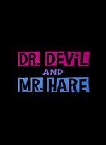 Watch Dr. Devil and Mr. Hare Nowvideo