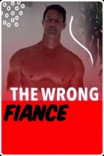 Watch The Wrong Fianc Nowvideo