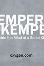 Watch Kemper on Kemper: Inside the Mind of a Serial Killer Nowvideo