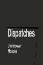 Watch Dispatches: Undercover Mosque Nowvideo