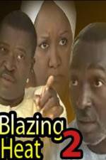 Watch Blazing Heat 2 Nowvideo