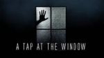 Watch A Tap At The Window Nowvideo
