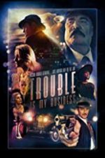 Watch Trouble Is My Business Nowvideo
