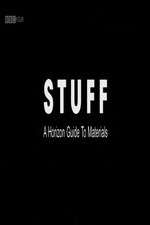 Watch Stuff A Horizon Guide to Materials Nowvideo