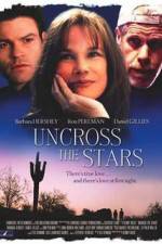 Watch Uncross the Stars Nowvideo